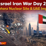 Israel Iran War Day 22 Natanz Nuclear Site UAE Impact