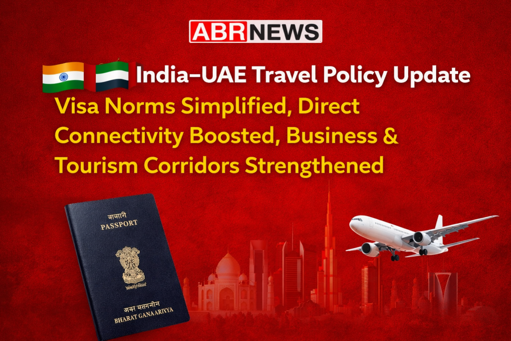 India UAE Travel Policy Update – Visa norms simplified and direct connectivity boosted