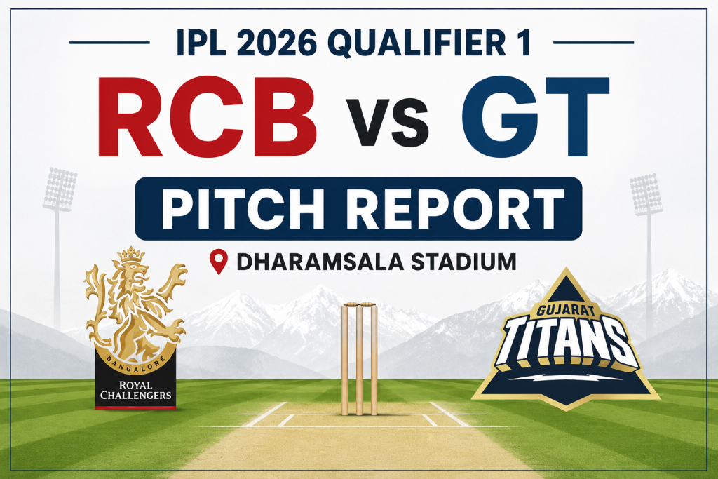 IPL 2026 Qualifier 1 RCB vs GT Pitch Report Dharamsala Stadium
