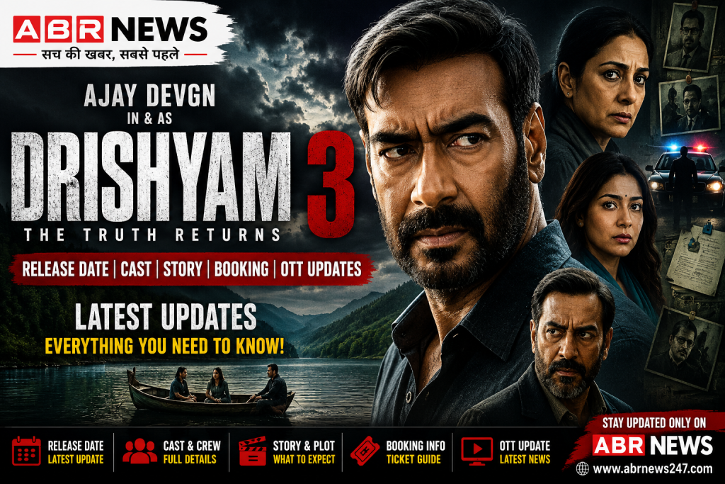 Drishyam 3 Release Date, Cast, Story, Booking and OTT Updates featuring Ajay Devgn | ABR NEWS