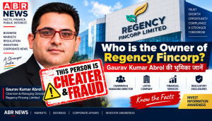 Gaurav Kumar Abrol Regency Fincorp Limited investor alert and corporate investigation