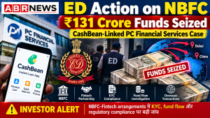 ED action on NBFC CashBean linked PC Financial Services ₹131 crore funds seized