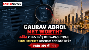 Gaurav Abrol net worth, कथित ₹3.65 करोड़ RTGS cash trail और Dubai property source of funds की जांच