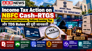 Income Tax Action on NBFC Cash RTGS Section 68 online gaming tax