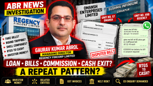 Gaurav Kumar Abrol Regency Fincorp Limited investigation involving Omansh Enterprises and disputed financial transactions