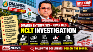 Omansh Enterprises Pipan Oils BSE 538537 NCLT lawyers legal fees Gaurav Kumar Abrol investigation