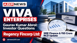 ABR News graphic featuring Viva Enterprises investor questions concerning Gaurav Kumar Abrol and Regency Fincorp’s ₹65 crore NCD update.