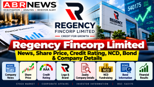 Regency Fincorp Limited News, Share Price, Credit Rating, NCD, Bond and Company Details