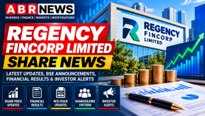 Regency Fincorp Limited Share News – Share Price Updates, BSE Announcements, Financial Results, NCD Issue and Investor Alerts