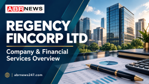 ABR News graphic titled Regency Fincorp Ltd Company & Financial Services Overview, with illustrative office buildings and financial documents.