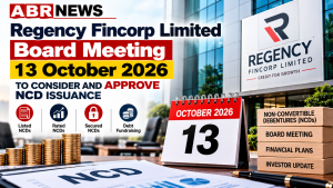 Regency Fincorp NCD Issue – Board Meeting 13 October 2026